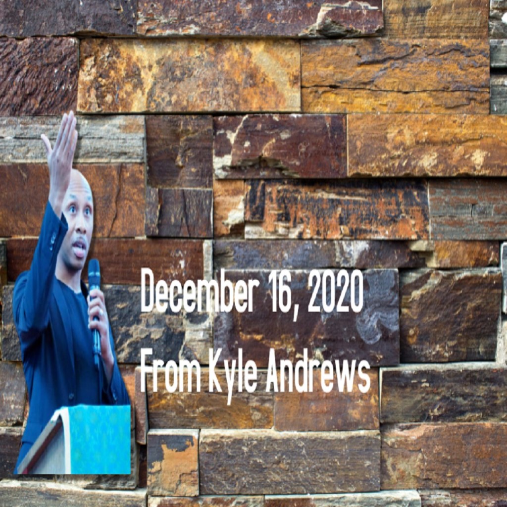December 16, 2020, From Kyle B&nbsp;Andrews