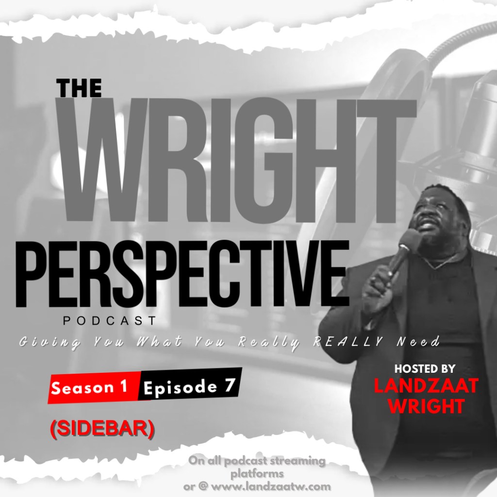 S1:E7 The Wright Perspective Podcast (Sidebar): Pray for Your&nbsp;Enemies
