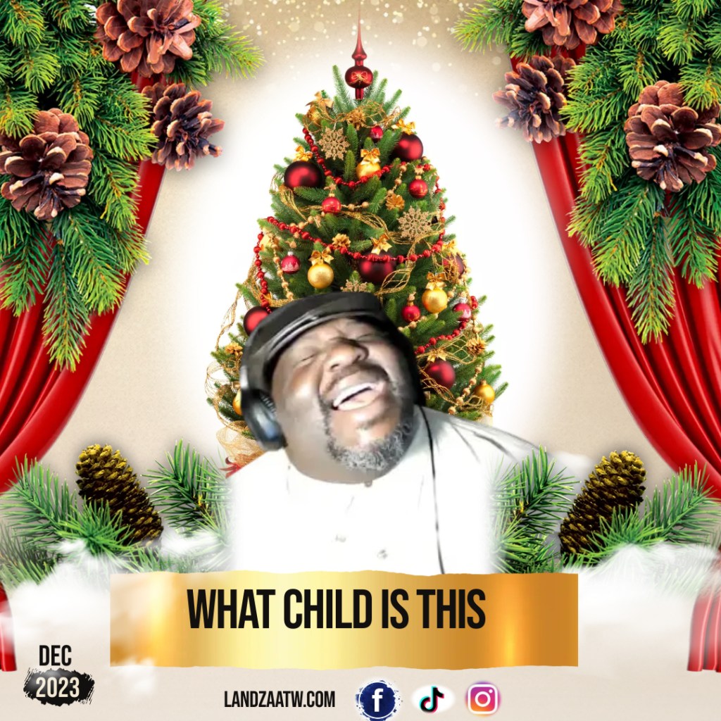 ” What Child Is This”