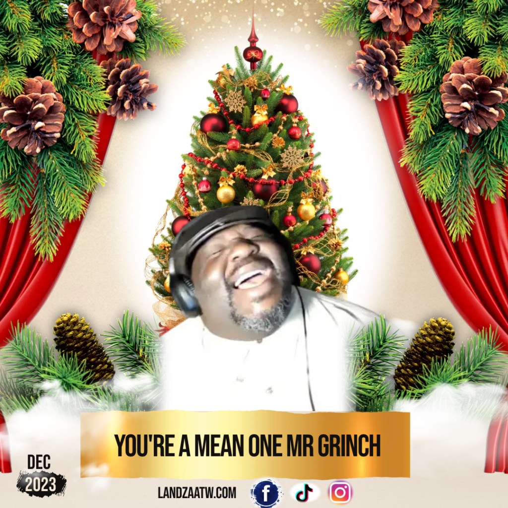 You’re A Mean One Mr. Grinch 2023